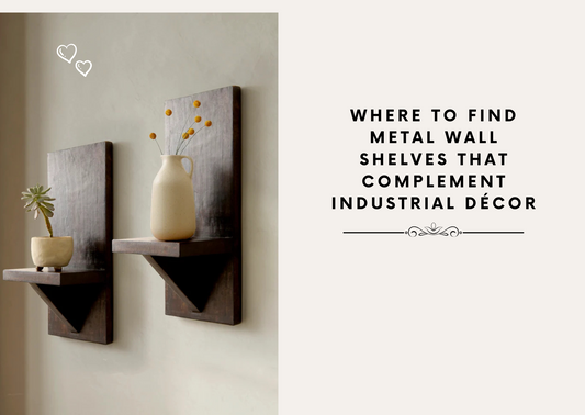 Where to Find Metal Wall Shelves That Complement Industrial Décor