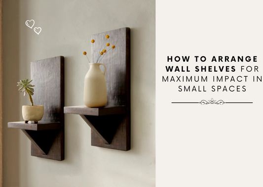 How to Arrange Wall Shelves for Maximum Impact in Small Spaces