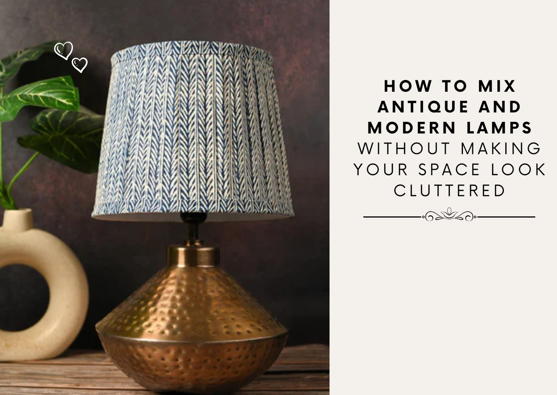 How to Mix Antique and Modern Lamps Without Making Your Space Look Cluttered