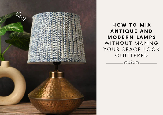 How to Mix Antique and Modern Lamps Without Making Your Space Look Cluttered