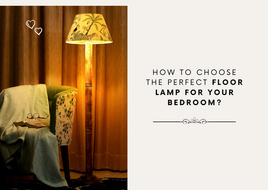 How to Choose the Perfect Floor Lamp for Your Bedroom