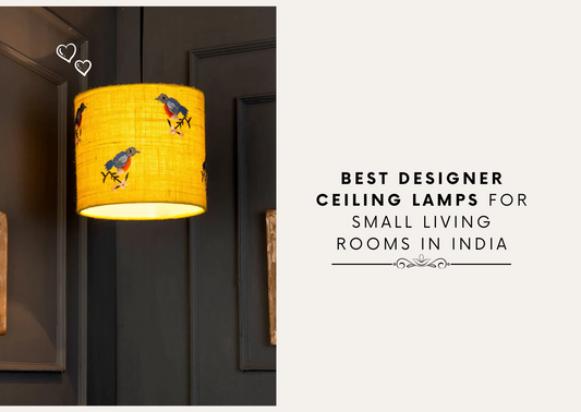 Best Designer Ceiling Lamps for Small Living Rooms in India